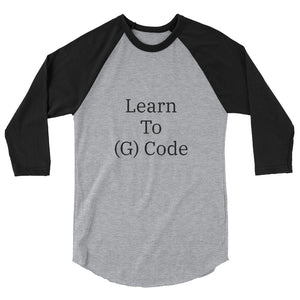 "Learn To (G)Code" 3/4 sleeve raglan shirt
