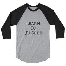 Load image into Gallery viewer, &quot;Learn To (G)Code&quot; 3/4 sleeve raglan shirt