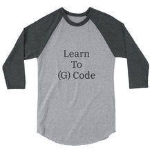 Load image into Gallery viewer, &quot;Learn To (G)Code&quot; 3/4 sleeve raglan shirt